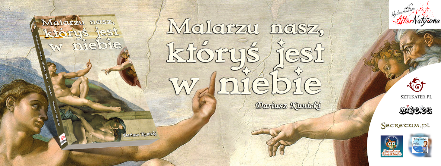 Malarzu nasz, któryś jest w niebie – Dariusz Kunicki – Oficjalna strona książki