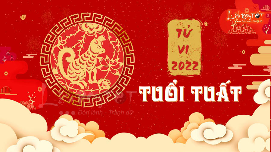 Tử vi tuổi Tuất năm 2022