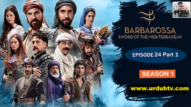 Barbaroslar Episode 24 Part 1 in Urdu Dubbing
