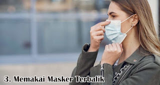 Memakai Masker Terbalik merupakan salah satu kesalahan menggunakan masker ditengah pandemic