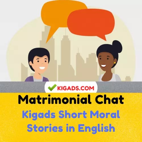 ✔Matrimonial Chat - Kigads Short Moral Stories in English