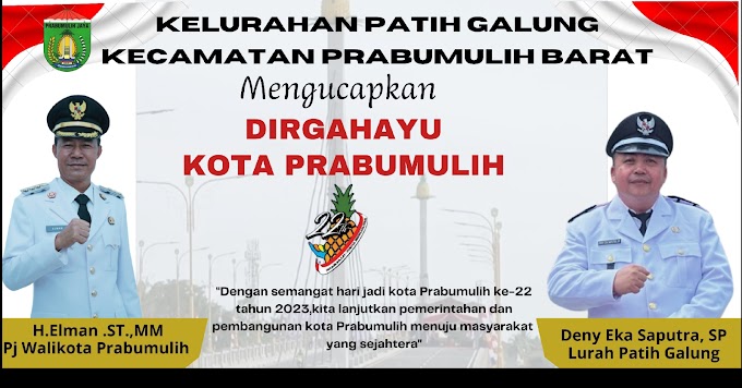 Kelurahan Patih Galung mengucapkan selamat hari jadi kota Prabumulih ke-22 tahun 2023.17 Oktober 2001-17 Oktober 2023.                                                       "Dengan semangat hari jadi kota Prabumulih ke-22 tahun 2023 Kita lanjutkan pemerintahan dan pembangunan kota Prabumulih menuju masyarakat yang sejahtera "