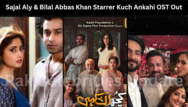 Sajal Aly & Bilal Abbas Khan Starrer Kuch Ankahi OST Out