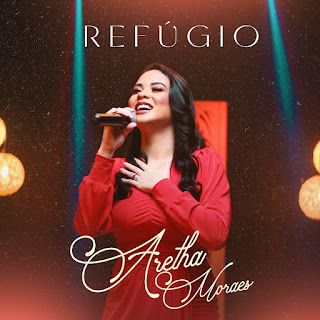 Baixar Música Gospel Refúgio - Aretha Moraes Mp3