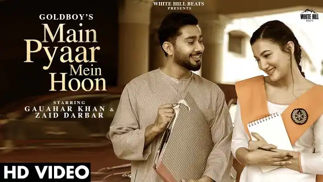 Main Pyaar Mein Hoon Lyrics In English - Goldboy | Gauahar Khan, Zaid Darbar