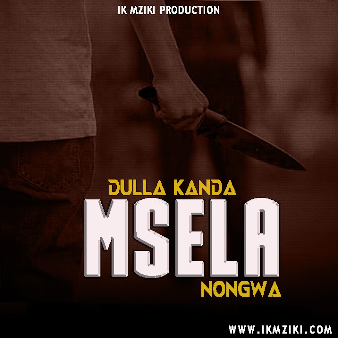 AUDIO | Dulla Kanda - Msela Nongwa | Download Now