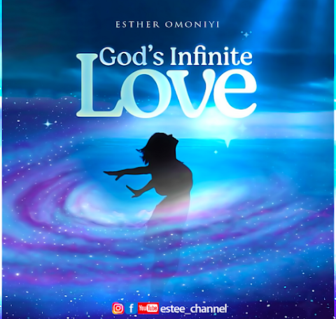 Esther Omoniyi – God’s Infinite Love #Godslove