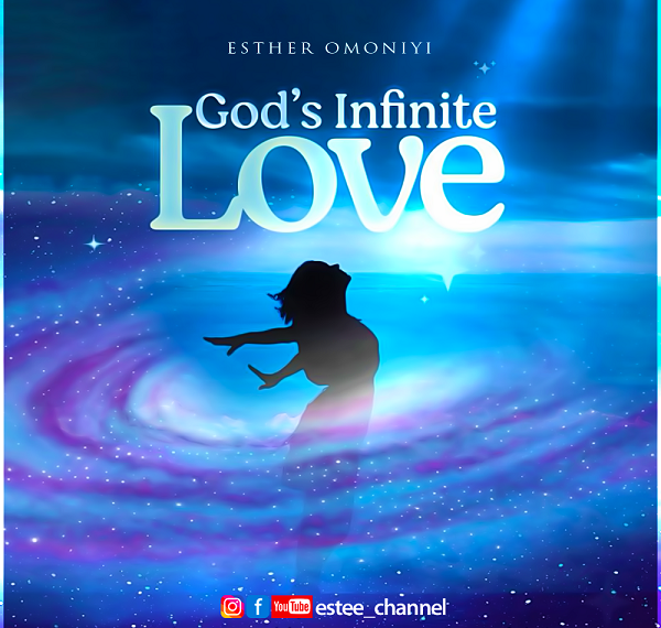 Esther Omoniyi – God’s Infinite Love #Godslove