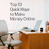 Top 10 Quick Ways to Make Money Online
