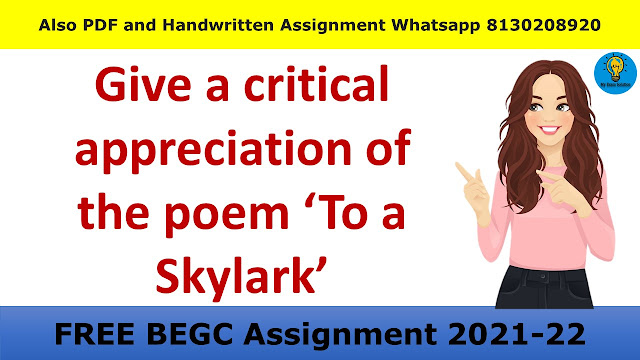 Give a critical appreciation of the poem ‘To a Skylark’