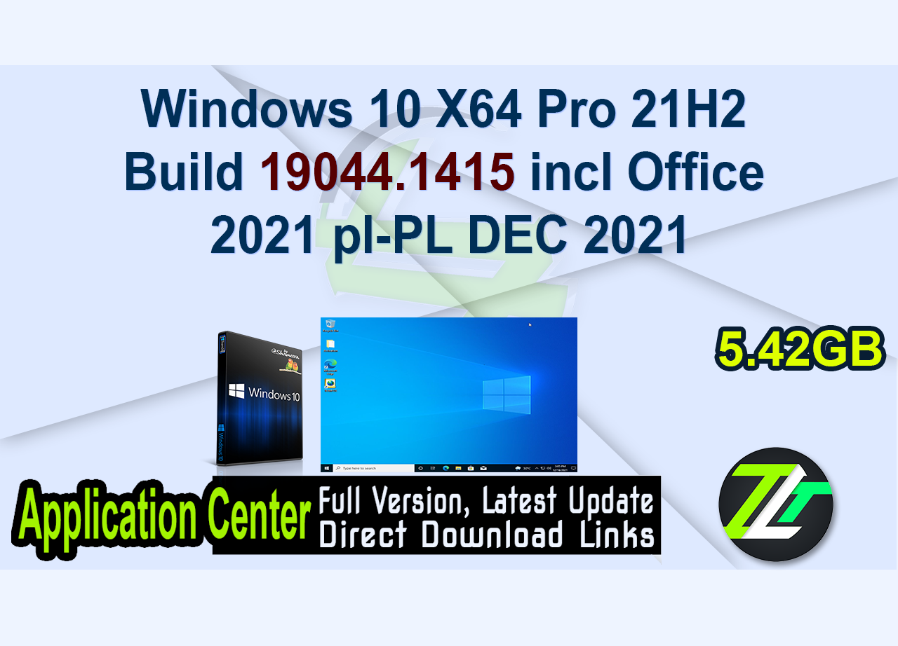 Windows 10 X64 Pro 21H2 Build 19044.1415 incl Office 2021 pl-PL DEC 2021