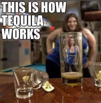 This is how tequila works...  www.jokestotell.com