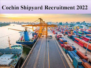 Cochin Shipyard Careers 2022