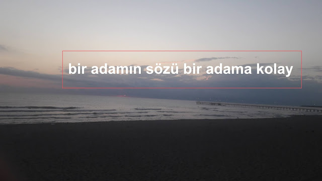 bir adamın sözü bir adama kolay