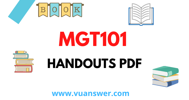 VU MGT101 PDF Handouts