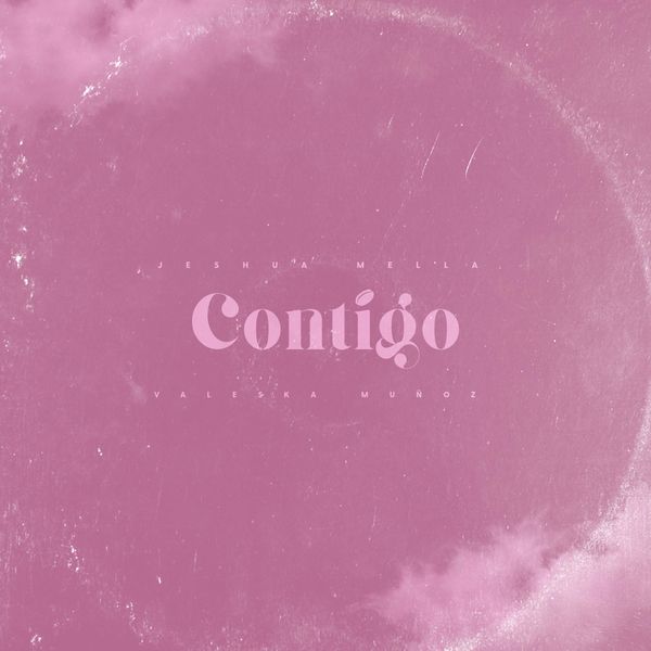 Valeska Muñoz – Contigo (Feat.Jeshua Mella) (Single) 2021
