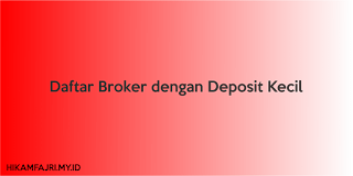 Daftar Broker dengan Deposit Kecil