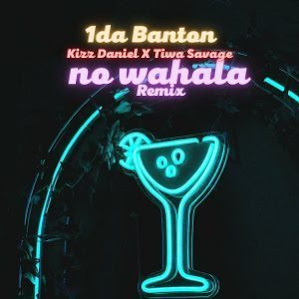 1da Banton ft. Kizz Daniel & Tiwa Savage – No Wahala (Remix)