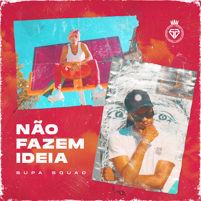 Supa Squad - Não Fazem Ideia [Exclusivo 2021] (Download MP3)