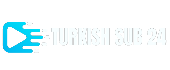Turkish Sub 24 - Watch  Turkish Series with English subtitles
