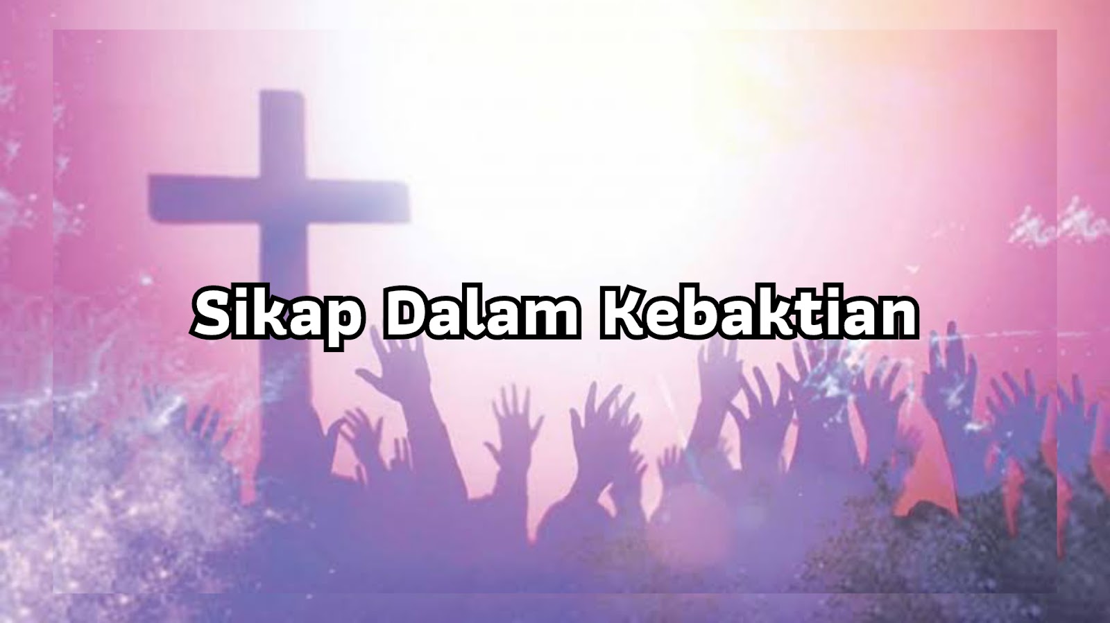 Sikap Dalam Kebaktian