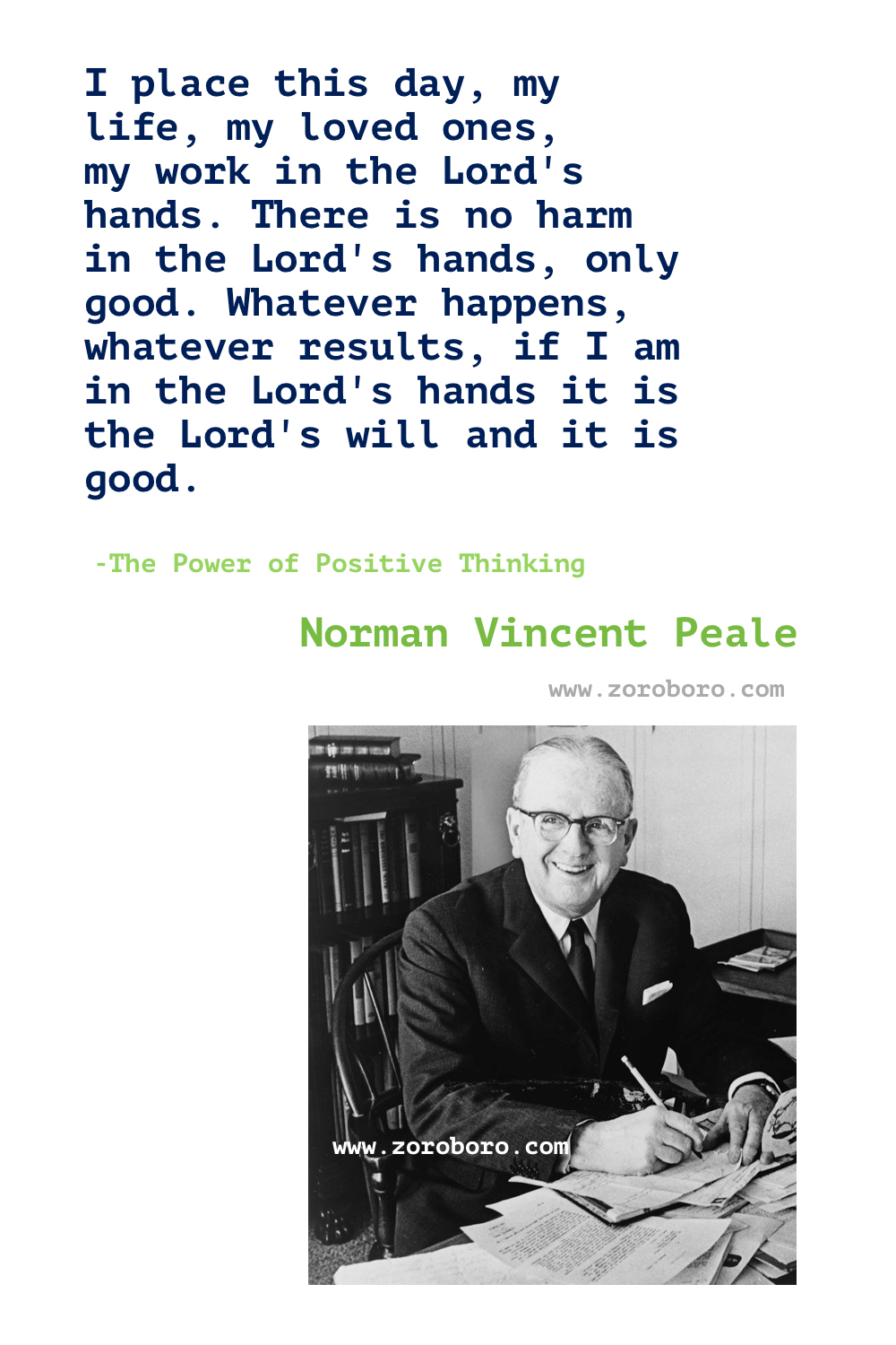 Norman Vincent Peale Quotes. The Power of Positive Thinking. Norman Vincent Peale Books Quotes. Norman Vincent Peale Inspirational Quotes. Norman Vincent Peale Attitude Quotes, Norman Vincent Peale Enthusiasm Quotes, Giving Quotes, Norman Vincent Peale Motivational Quotes, Norman Vincent Peale Positive Quotes.