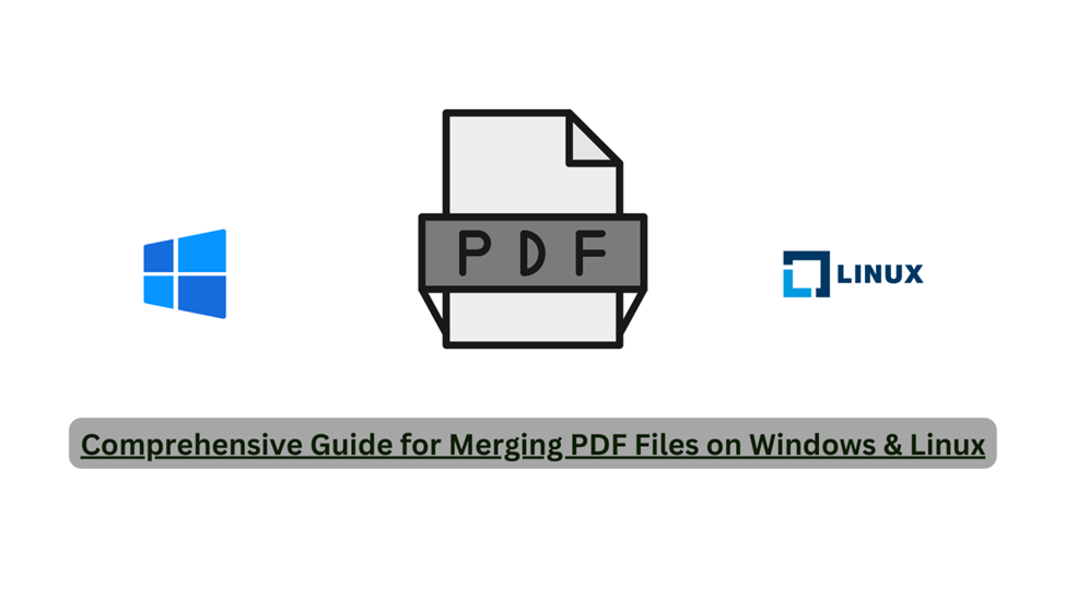 Comprehensive Guide for Merging PDF Files on Windows & Linux