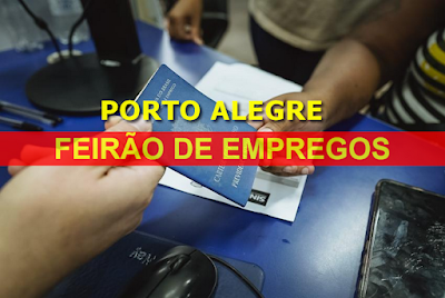 Sábado tem FEIRÃO DE EMPREGOS em Porto Alegre