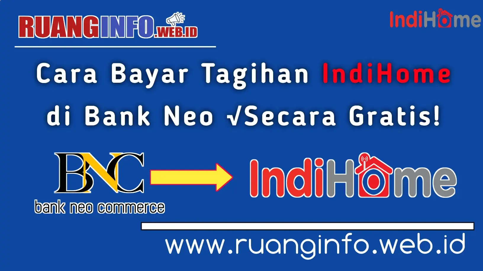 √ 7 Cara Bayar Tagihan IndiHome Lewat Bank Neo 100% GRATIS!