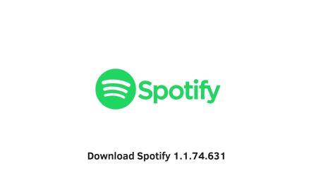 Download Spotify 1.1.74.631