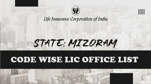 LIC Office in Mizoram Code Wise
