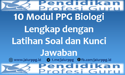 10 Modul PPG Biologi Lengkap dengan Latihan Soal dan Kunci Jawaban