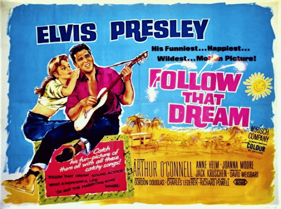 Follow That Dream from 1962, starring Elvis Presley, Arthur O'Connell, and Anne Helm