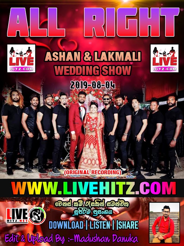 ALL RIGHT ASHAN & LAKSHANI WEDDING SHOW 2019-08-04