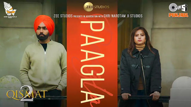 Paagla Lyrics – B Praak & Asees Kaur | Qismat 2