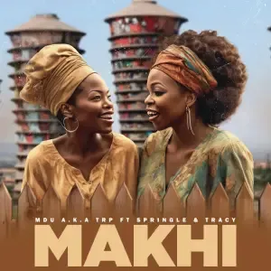 MDU a.k.a TRP 2024 – Makhi (feat. Springle & Tracy)
