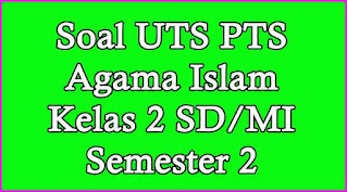 soal uts agama islam kelas 2 semester 2