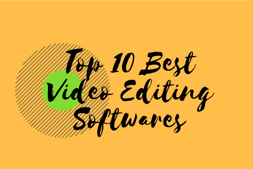 Top 10 Best Video Editing Softwares : Reviews & Expert Opinions