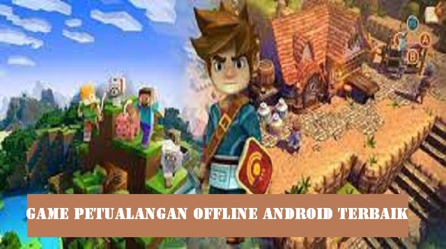 Game Petualangan Offline Android Terbaik 4 Game Petualangan Offline Android Terbaik 2022