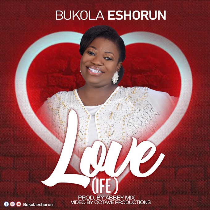 Music Video: Love (IFE) - Bukola Eshorun