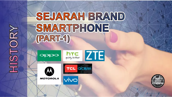 Sejarah Nama Brand Perusahaan Smartphone (Oppo, Vivo, HTC, ZTE, Motorola, TCL-Alcatel)