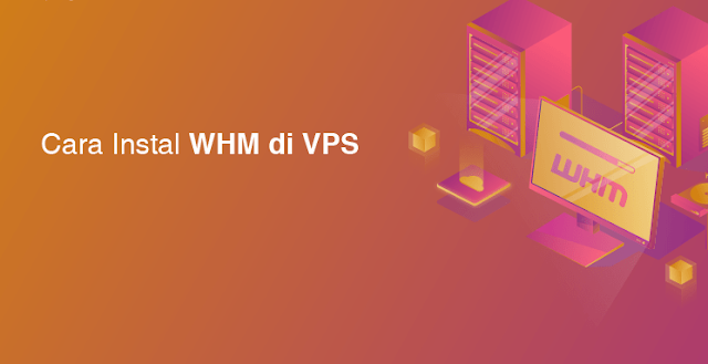 Instal WHM dan cPanel di VPS: Tutorial Lengkap di Sini