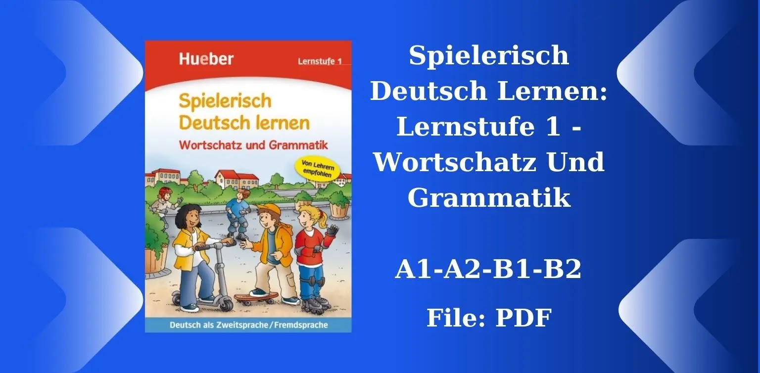 Free German Books: Spielerisch Deutsch Lernen Lernstufe 1 - Wortschatz Und Grammatik A1-A2-B1-B2 (PDF)
