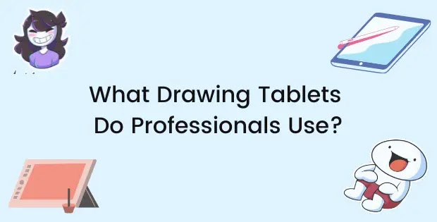 drawing tablets used by professionals and YouTubers