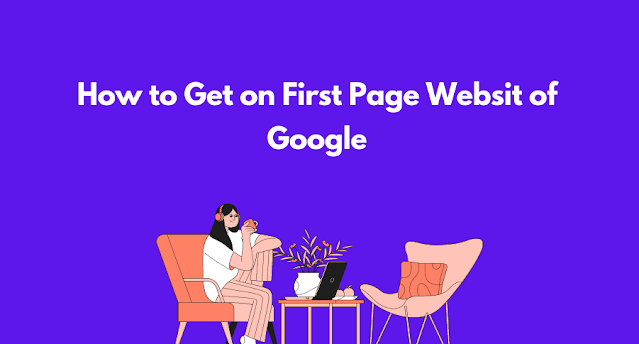 How to get on first page websit of Google