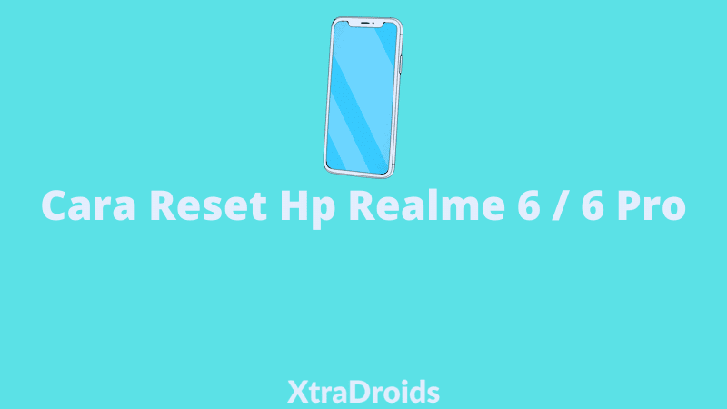 Cara Reset Hp Realme 6 / 6 Pro