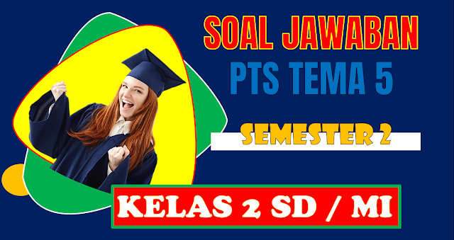 Soal PTS Kelas 2 Semester 2 Tema 5 Pengalamanku