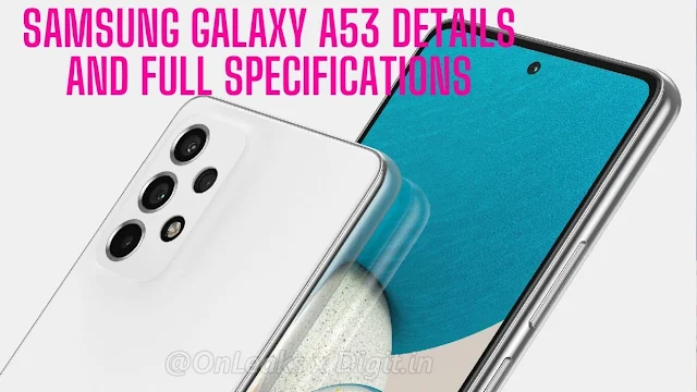 Samsung Galaxy A53 Details And Full Specifications: 'सैमसंग गैलेक्सी' ए53 Exynos और Snapdragon प्रोसेसर से साथ होगा लॉन्च