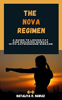 The NOVA Regimen: losing fat and building muscle with autoimmune disease - non-fiction book by Nataliya R Nawaz - affordable book publicity