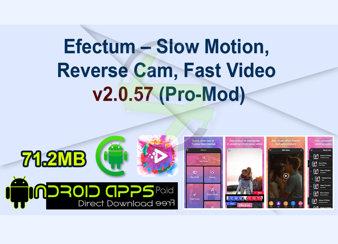Efectum – Slow Motion, Reverse Cam, Fast Video v2.0.57 (Pro-Mod)